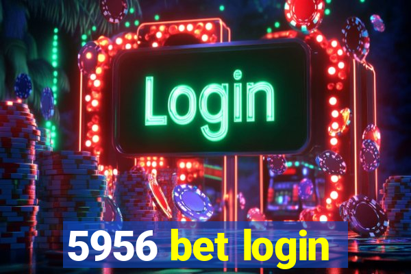 5956 bet login